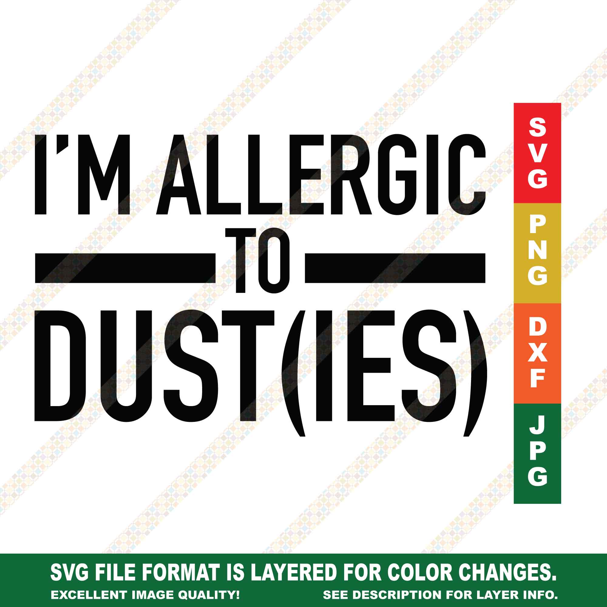 I'm Allergic to Dusties SVG